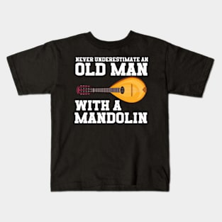 Never Underestimate An Old Man With A Mandolin Kids T-Shirt